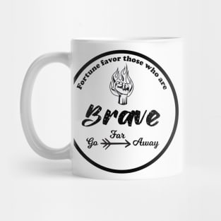 Fortune favors those who are brave Mug